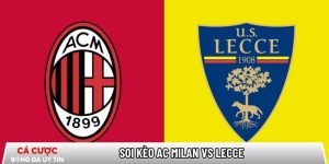 Soi kèo AC Milan vs Lecce 02h45 ngày 19/01 – Vòng 21 Serie A tại baardmannen.nl