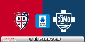 Soi kèo Cagliari vs Como, 21h00 ngày 07/03 – Serie A tại baardmannen.nl